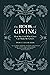 The Book of Giving: How the God Who Gives Can Make Us Givers