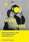 If You Were There by Francisco García
