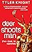 Deer Shoots Man: Then steal...