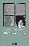 Il buio non fa paura by Pier Lorenzo Pisano