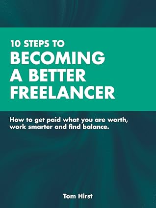 10 Steps To Becoming A Better Freelancer