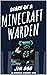 Diary of a Minecraft Warden (an unofficial Minecraft series) by Jim Bob