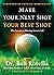 Make Your Next Shot Your Best Shot: The Secret to Playing Great Golf