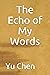 The Echo of My Words