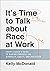 It's Time to Talk about Race at Work by Kelly McDonald
