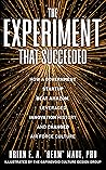 The Experiment That Succeeded by Brian E.A. Maue The Experiment That Succeeded by Brian E.A. Maue