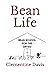 Bean Life by Clementine Jane Davis