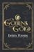 Of Goblins and Gold (Of Goblin Kings, #1)