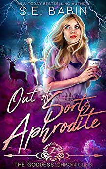 Out of Sorts Aphrodite (The Goddess Chronicles #2)