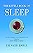 The Little Book of Sleep: E...