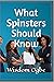 What Spinsters Should Know