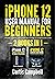 iPhone 12 User Manual for Beginners : 2 BOOKS IN 1- iPhone 12 Series User Guide and iPhone 12 Camera User Guide