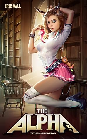 The Alpha: Protect. Procreate. Prevail. (The Alpha, #1)