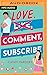 Love, Comment, Subscribe (Ponto Beach Reunion, #1)