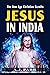 JESUS IN INDIA: The Lost Ye...