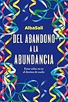 Del abandono a la abundancia (Spanish Edition)