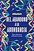 Del abandono a la abundancia (Spanish Edition)