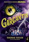 Gargantis by Thomas Taylor Gargantis by Thomas Taylor