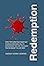 Redemption: How Two 2,000-Plus Year Old Stories Empower You to Experience the Life You Know You're Meant to Live Now