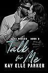 Talk for Me by Kay Elle Parker Talk for Me by Kay Elle Parker