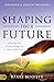 Shaping Your Future by Barry Bennett