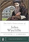 The Bible Convictions of John Wycliffe (A Long Line of Godly Men Profile)