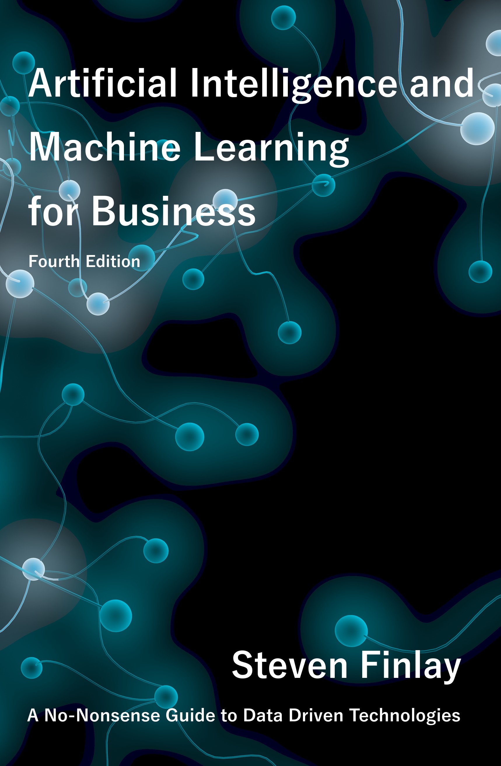 Artificial Intelligence and Machine Learning for Business: A No-Nonsense Guide to Data Driven Technologies (Paperback)