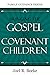 Bringing the Gospel to Covenant Children (Family Guidance Series)