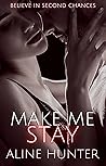 Make Me Stay