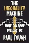 The Inequality Machine: How College Divides Us Book cover for The Inequality Machine: How College Divides Us