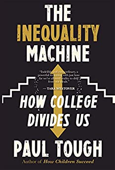 The Inequality Machine: How College Divides Us