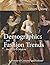 Demographics and Fashion Tr...