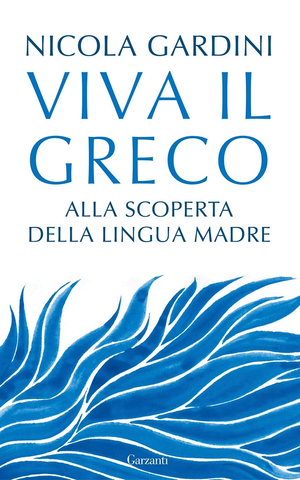 Viva il greco. Alla scoperta della lingua madre