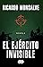 El ejército invisible (Spanish Edition)