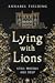 Lying With Lions