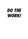 Do the Work by St...