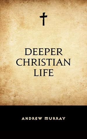 THE DEEPER CHRISTIAN LIFE