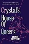 Crystal's House of Queers by Brooke Skipstone