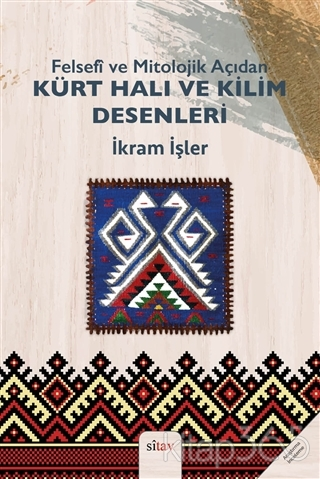 Felsefi ve Mitolojik Açıdan Kürt Halı ve Kilim Desenleri (Unknown Binding)