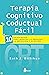 Terapia Cognitivo Conductal Fácil: 10 ESTRATEGIAS PARA MANEJAR LA DEPRESIÓN, LA ANSIEDAD Y EL ESTRÉS (Spanish Edition)