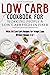 Low Carb Cookbook for Worki...