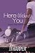 Here Without You (Cooper's Ridge #2)