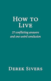 How to Live by Derek Sivers