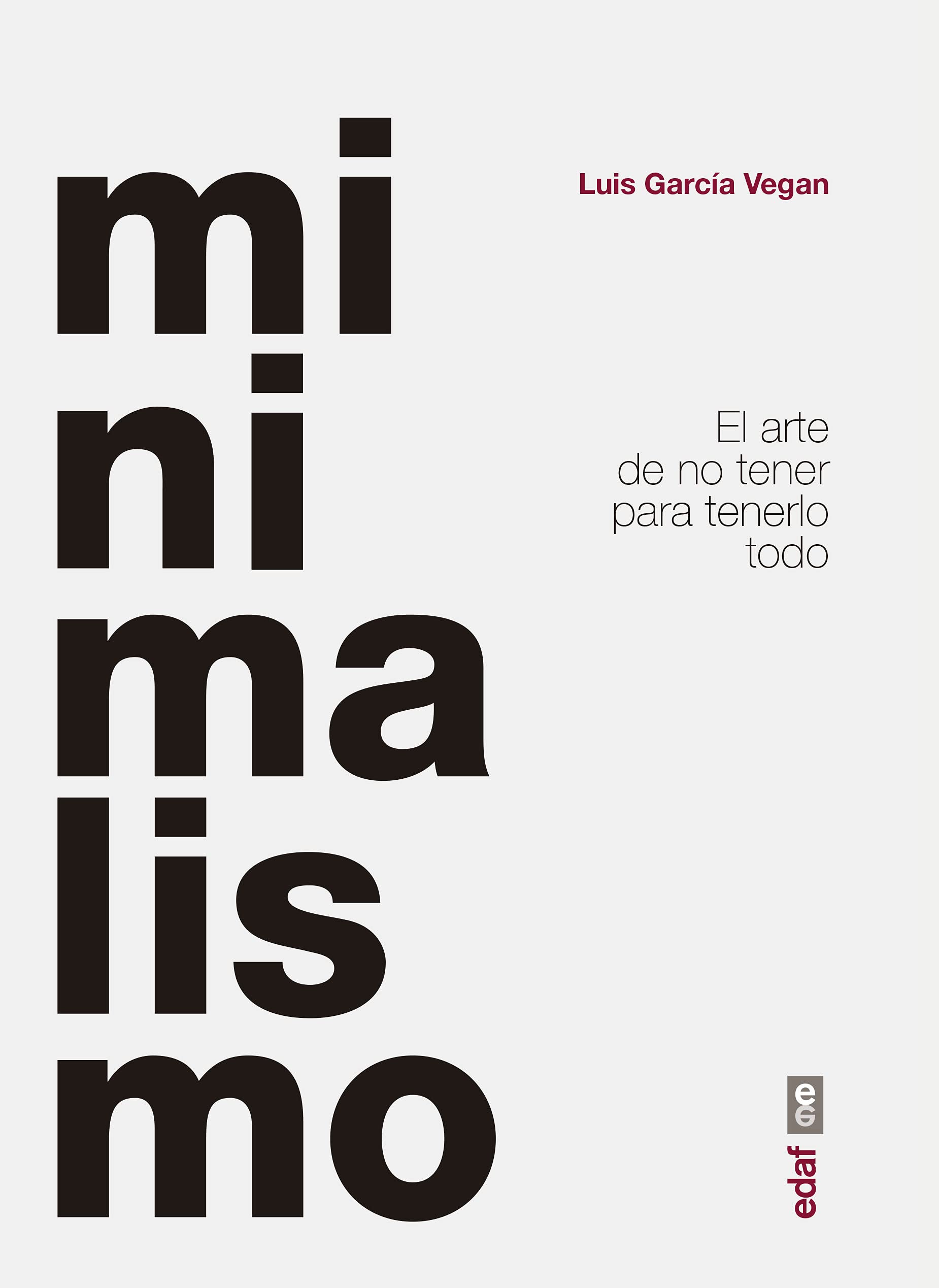 Minimalismo. El arte de no tener para tenerlo todo (Psicología y autoayuda) (Spanish Edition)