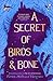 A Secret of Birds & Bone