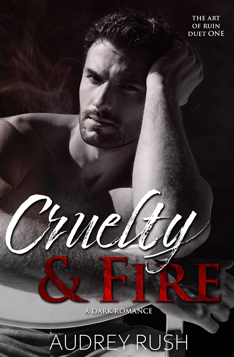 Cruelty & Fire (The Art of Ruin Duet, #1)