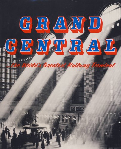 Grand Central, the World's Greatest Railway Terminal (Hardcover)