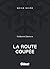 La Route coupée