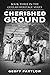 CHERISHED GROUND by Geoff Partlow