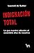 Indignación total. : Lo que nuestra adicción al escándalo dice de nosootros (Spanish Edition)